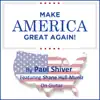 Paul Shiver - Make America Great Again! (feat. Shane Hull-Muniz) - Single